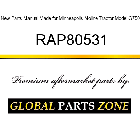 New Parts Manual Made for Minneapolis Moline Tractor Model G750 RAP80531