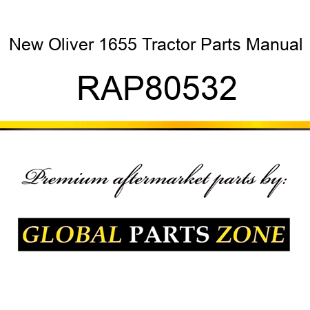 New Oliver 1655 Tractor Parts Manual RAP80532