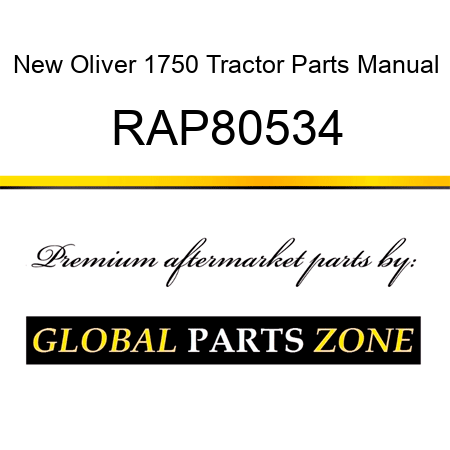 New Oliver 1750 Tractor Parts Manual RAP80534