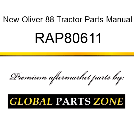 New Oliver 88 Tractor Parts Manual RAP80611