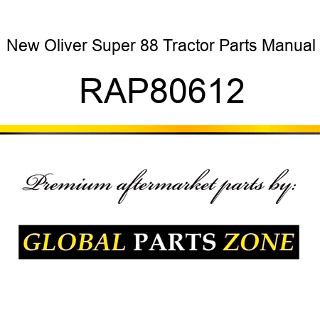 New Oliver Super 88 Tractor Parts Manual RAP80612