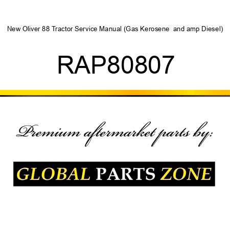 New Oliver 88 Tractor Service Manual (Gas, Kerosene & Diesel) RAP80807