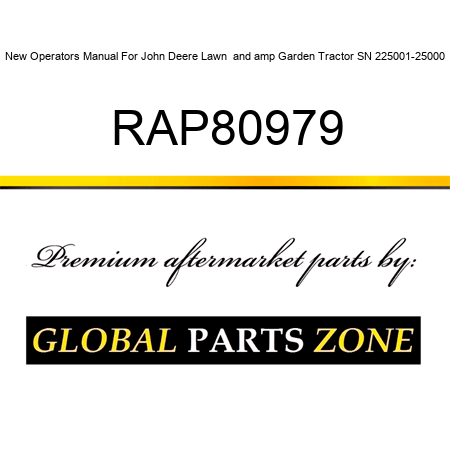 New Operators Manual For John Deere Lawn & Garden Tractor SN 225001-25000 RAP80979