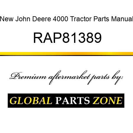 New John Deere 4000 Tractor Parts Manual RAP81389