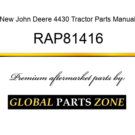 New John Deere 4430 Tractor Parts Manual RAP81416