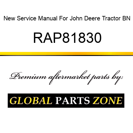 New Service Manual For John Deere Tractor BN RAP81830