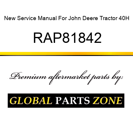 New Service Manual For John Deere Tractor 40H RAP81842