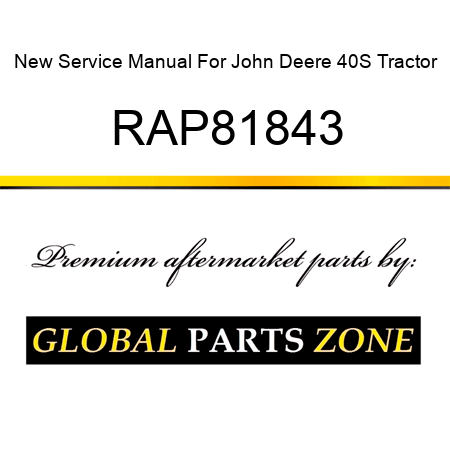 New Service Manual For John Deere 40S Tractor RAP81843