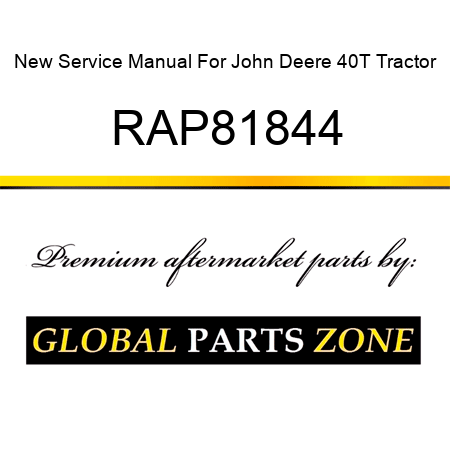 New Service Manual For John Deere 40T Tractor RAP81844