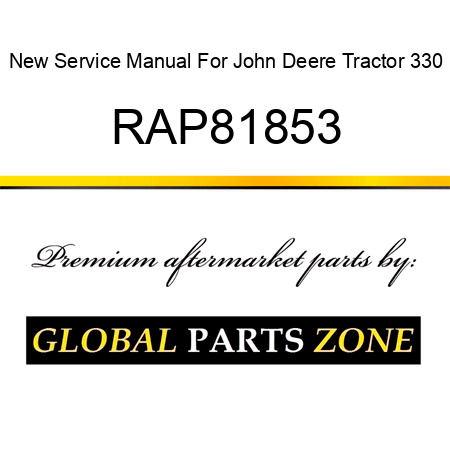 New Service Manual For John Deere Tractor 330 RAP81853