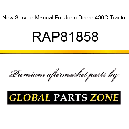 New Service Manual For John Deere 430C Tractor RAP81858