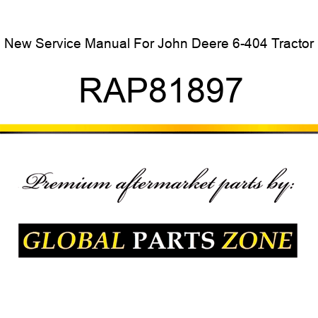 New Service Manual For John Deere 6-404 Tractor RAP81897