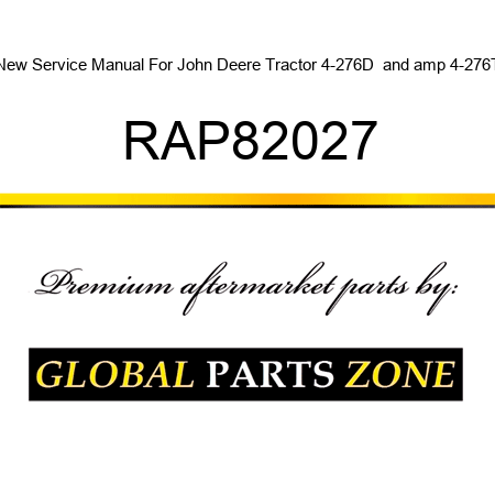 New Service Manual For John Deere Tractor 4-276D & 4-276T RAP82027