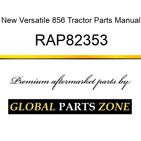New Versatile 856 Tractor Parts Manual RAP82353