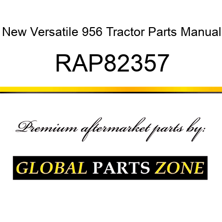 New Versatile 956 Tractor Parts Manual RAP82357