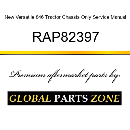 New Versatile 846 Tractor Chassis Only Service Manual RAP82397