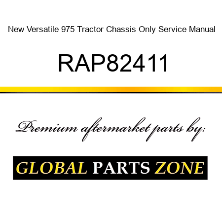 New Versatile 975 Tractor Chassis Only Service Manual RAP82411