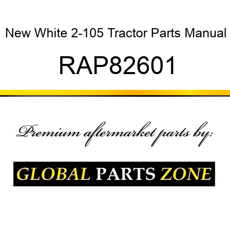 New White 2-105 Tractor Parts Manual RAP82601