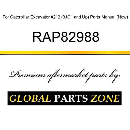 For Caterpillar Excavator #212 (3JC1 and Up) Parts Manual (New) RAP82988
