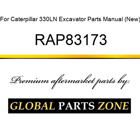 For Caterpillar 330LN Excavator Parts Manual (New) RAP83173