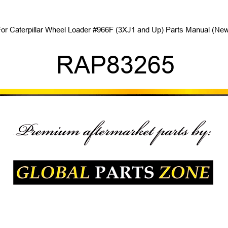 For Caterpillar Wheel Loader #966F (3XJ1 and Up) Parts Manual (New) RAP83265