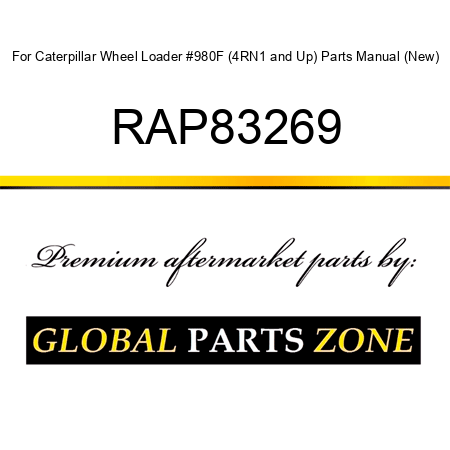 For Caterpillar Wheel Loader #980F (4RN1 and Up) Parts Manual (New) RAP83269