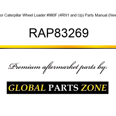 For Caterpillar Wheel Loader #980F (4RN1 and Up) Parts Manual (New) RAP83269