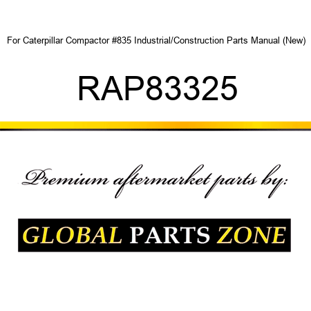 For Caterpillar Compactor #835 Industrial/Construction Parts Manual (New) RAP83325