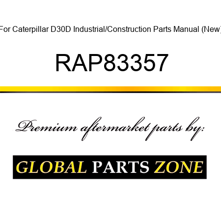 For Caterpillar D30D Industrial/Construction Parts Manual (New) RAP83357