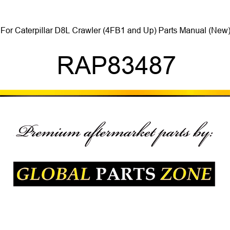 For Caterpillar D8L Crawler (4FB1 and Up) Parts Manual (New) RAP83487