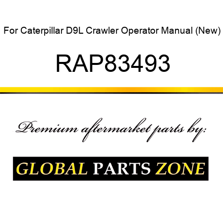 For Caterpillar D9L Crawler Operator Manual (New) RAP83493