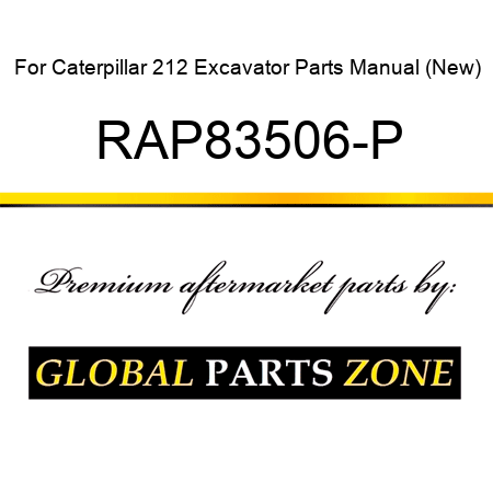 For Caterpillar 212 Excavator Parts Manual (New) RAP83506-P