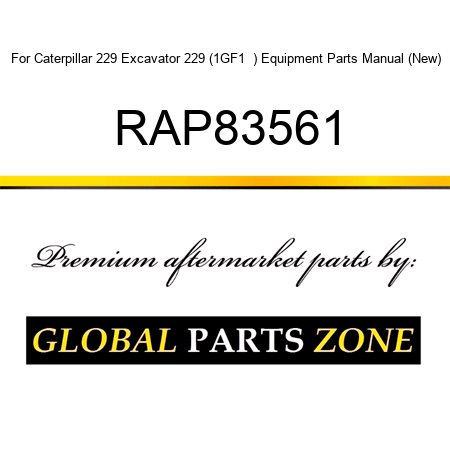 For Caterpillar 229 Excavator 229 (1GF1 +) Equipment Parts Manual (New) RAP83561