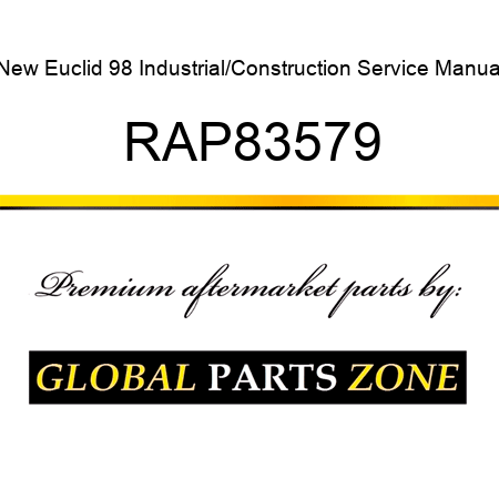 New Euclid 98 Industrial/Construction Service Manual RAP83579