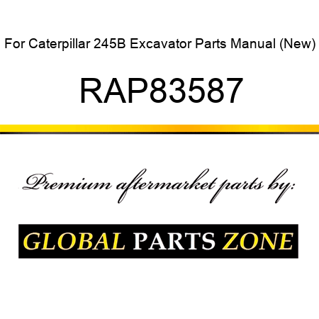 For Caterpillar 245B Excavator Parts Manual (New) RAP83587