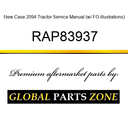 New Case 2094 Tractor Service Manual (w/ FO illustrations) RAP83937