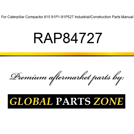 For Caterpillar Compactor 815 91P1-91P527 Industrial/Construction Parts Manual RAP84727