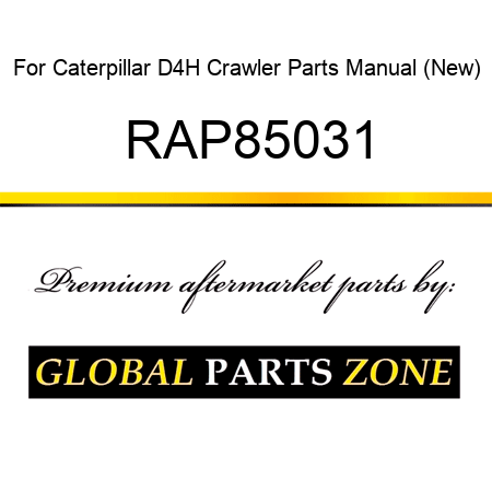For Caterpillar D4H Crawler Parts Manual (New) RAP85031