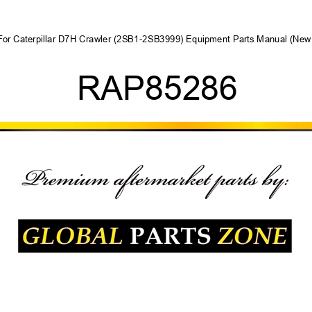 For Caterpillar D7H Crawler (2SB1-2SB3999) Equipment Parts Manual (New) RAP85286