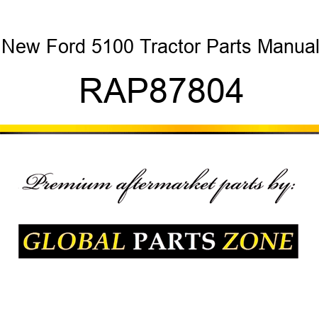 New Ford 5100 Tractor Parts Manual RAP87804