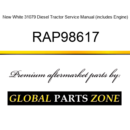New White 31079 Diesel Tractor Service Manual (includes Engine) RAP98617