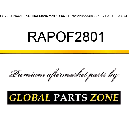 OF2801 New Lube Filter Made to fit Case-IH Tractor Models 221 321 431 554 624 + RAPOF2801