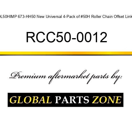 OL50HIMP 673-HH50 New Universal 4-Pack of #50H Roller Chain Offset Links RCC50-0012