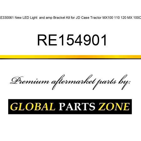 RE330061 New LED Light & Bracket Kit for JD Case Tractor MX100 110 120 MX 100C + RE154901