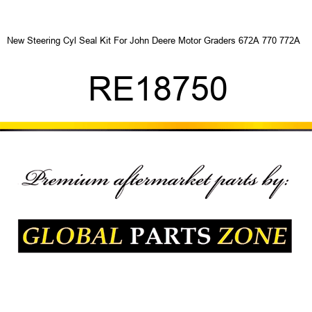 New Steering Cyl Seal Kit For John Deere Motor Graders 672A 770 772A + RE18750