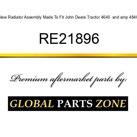 New Radiator Assembly Made To Fit John Deere Tractor 4640 & 4840 RE21896