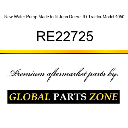 New Water Pump Made to fit John Deere JD Tractor Model 4050 RE22725