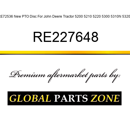 RE72536 New PTO Disc For John Deere Tractor 5200 5210 5220 5300 5310N 5320 + RE227648