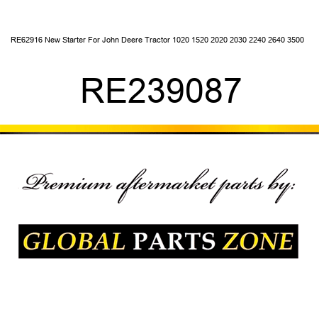 RE62916 New Starter For John Deere Tractor 1020 1520 2020 2030 2240 2640 3500 + RE239087