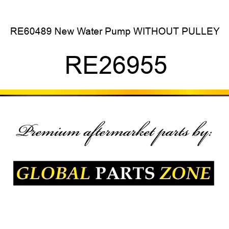 RE60489 New Water Pump WITHOUT PULLEY RE26955